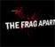 The Frag Apart