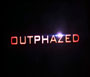Outphazed