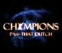 Champions - Pass That Dutch