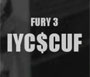 Fury 3 - IYC$CUF