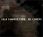 HardcorE is Over