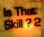 Click to View Is That Skill? 2 (CS)