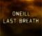 Click to View Oneill Last Breath - Trailer (CS)