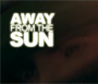 Away From The Sun
