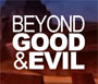 Beyond Good and Evil