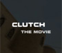 Clutch: The Movie