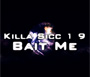 killa Sicc 1 9 - Bait Me
