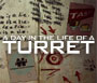 A Day in the Life of a Turret