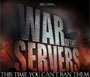 War Of The Servers - Part One