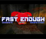 Fast Enough