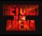 Click to View Return To The Arena (Q3)