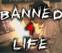Click to View Banned 4 Life (Q3)