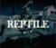 Reptile: The Movie