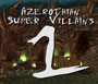 Azerothian Super Villians - Episode 1