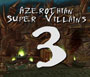 Azerothian Super Villians - Episode 3
