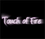 Touch Of Fire