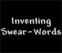Inventing Swear Words